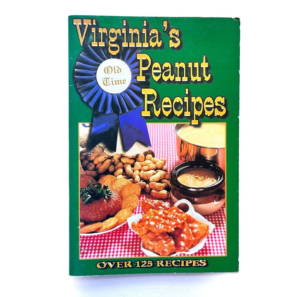 Virginia's Old Time Peanut Recipes By Walter Miller Williamsburg Virginia 1997